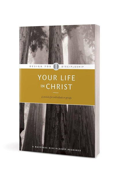 Your Life in Christ (Design for Discipleship)